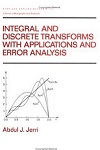 Integral & Discrete Transforms with Applications & Error Analysis by Abdul Jerri